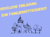 Kommen Sie zum Familiengottesdienst und feiern mit uns